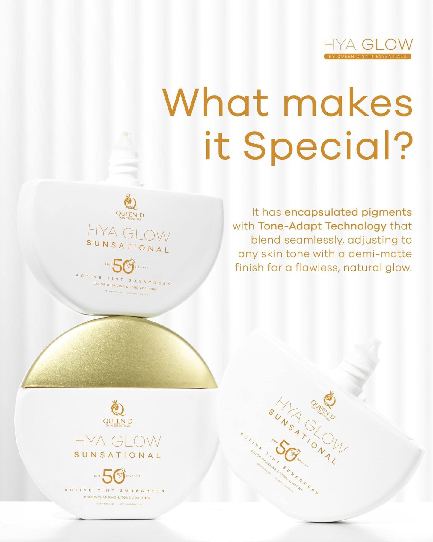 QUEEN D Skin Essentials HYA GLOW SUNSATIONAL Active Tint Sunscreen SPF50+, Tone-Adapting Technology, Demi-Matte Finish, Color Changing